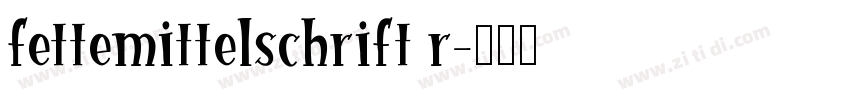 fettemittelschrift r字体转换